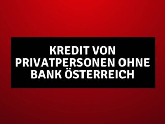 Kredit von Privatpersonen ohne Bank Österreich