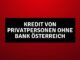 Kredit von Privatpersonen ohne Bank Österreich