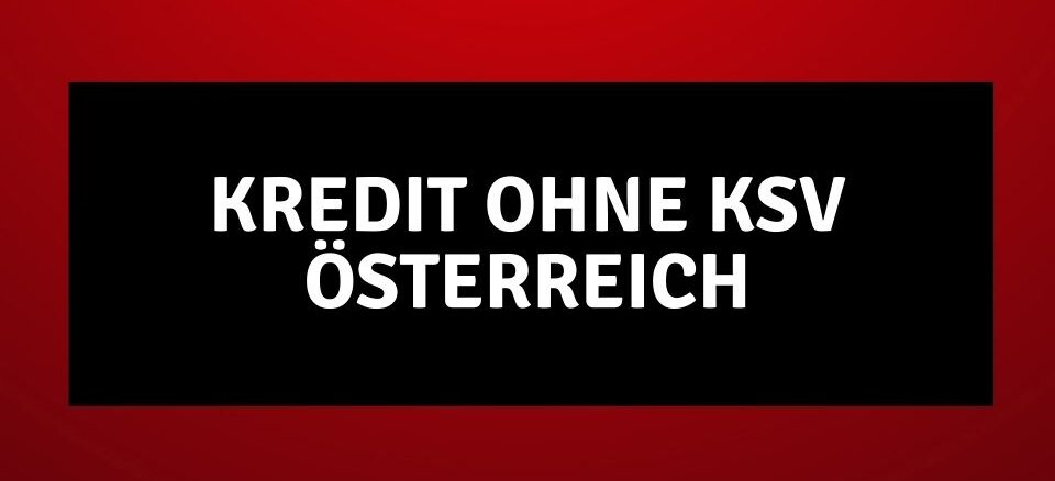kredit ohne ksv österreich