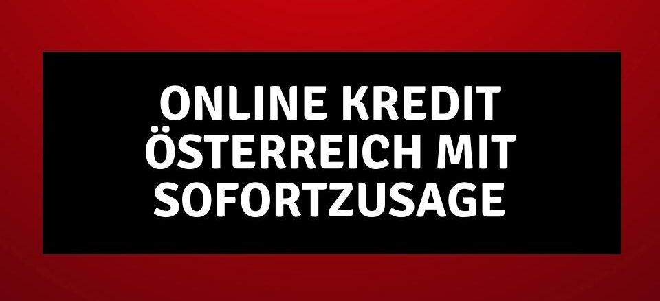 online kredit österreich mit sofortzusage